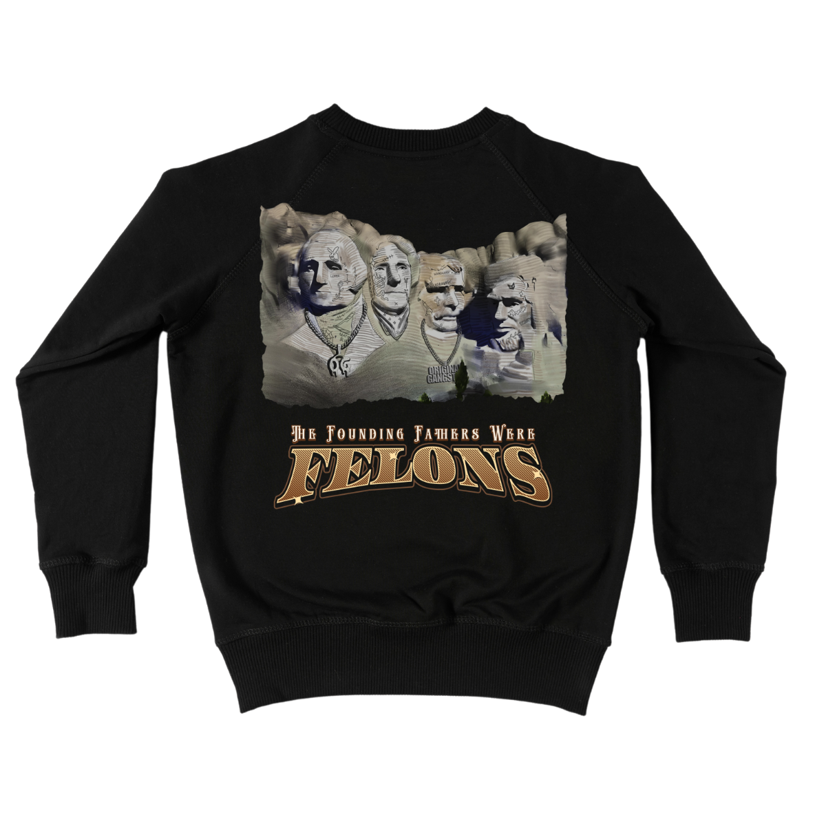 The Founding Fathers Were Felons Crewneck Sweater