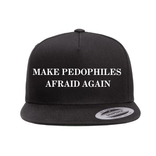 MAKE PEDOPHILES AFRAID AGAIN Flat bill trucker hat