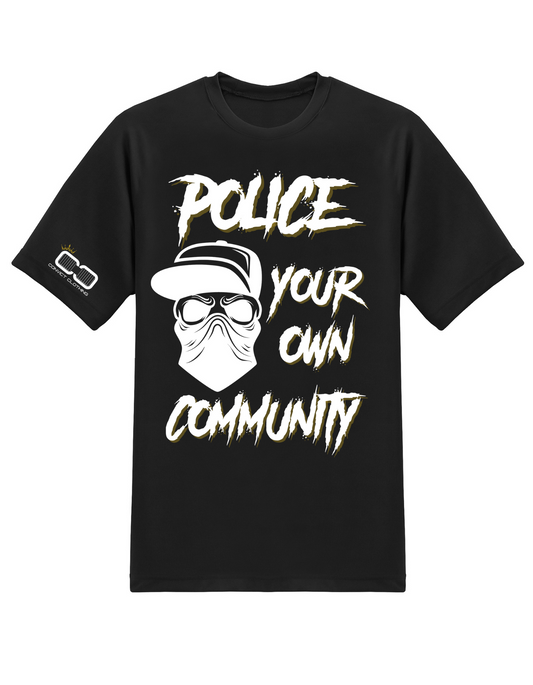 Police Your Own Community T-Shirt