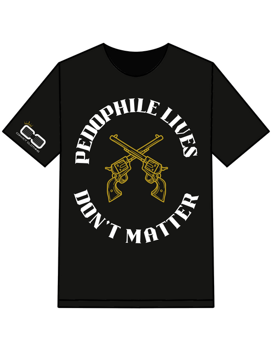 Pedo Lives Don't Matter T-Shirt
